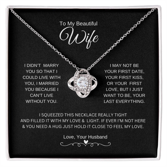 To My Beautiful Wife | Love Knot Necklace | I Can't Live Without You