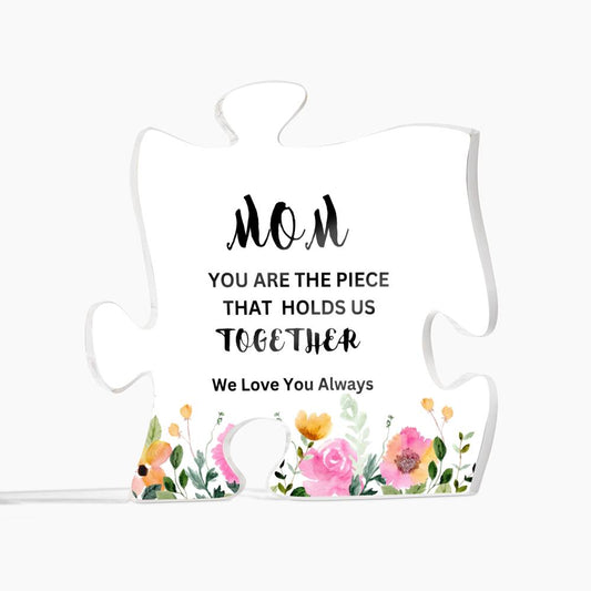 Mom | You Are The Missing Piece That Holds Us Together | Acrylic Puzzle Plaque