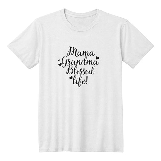 Mama | Grandma | Blessed Life | White T-Shirt | Black Letters | Unisex Fit