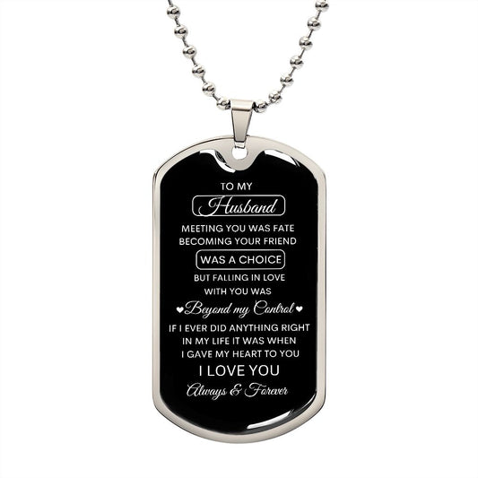 To My Husband | Dog Tag With Military Chain | I Love You Always & Forever