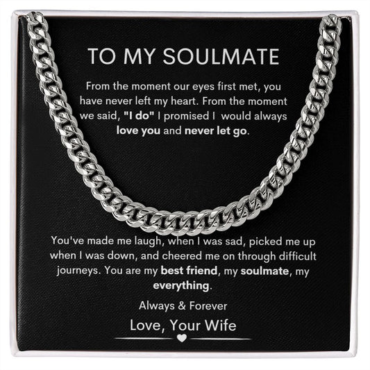 To My Soulmate | Cuban Link Chain | Love Your Wife